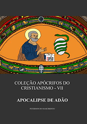 Capa do livro: Apocalipse de Adão (Coleção Apócrifos do Cristianismo Livro 7) - Ler Online pdf