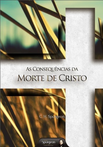 Capa do livro: As Consequências da Morte de Cristo - Ler Online pdf