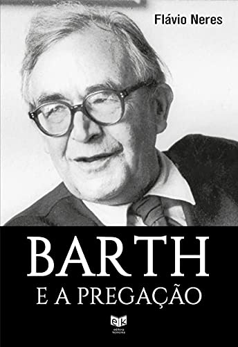 Livro PDF Barth e a pregação: Contribuições de Karl Barth a pregação da igreja atual