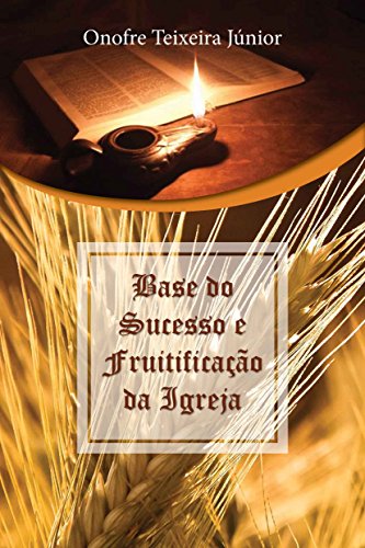 Capa do livro: Base de Sucesso e Frutificação da Igreja - Ler Online pdf