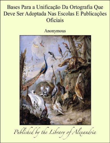 Livro PDF Bases Para a Unificaäào Da Ortografia Que Deve Ser Adoptada Nas Escolas E Publicaäñes Oficiais