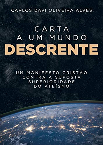 Livro PDF Carta a Um Mundo Descrente: Um Manifesto Cristão Contra a Suposta Superioridade do Ateísmo