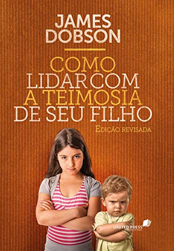 Livro PDF Como lidar com a teimosia de seu filho: Edição revisada