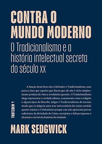 Livro PDF Contra o mundo moderno: O Tradicionalismo e a história intelectual secreta do século xx