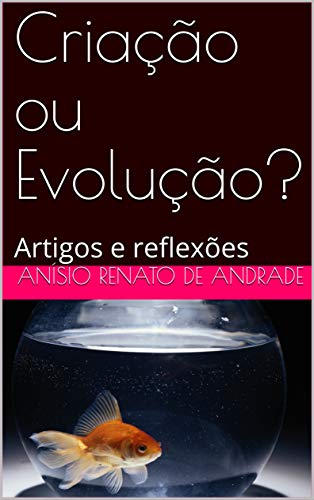 Livro PDF Criação ou Evolução?: Artigos e reflexões