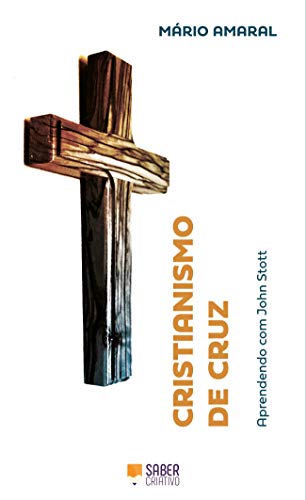 Capa do livro: Cristianismo de Cruz: Aprendendo com John Stott - Ler Online pdf