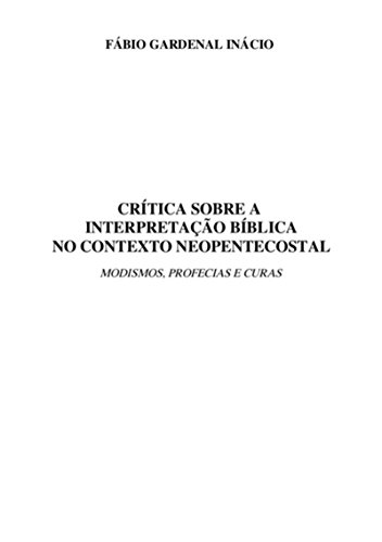 Livro PDF CrÍtica Sobre A InterpretaÇÃo BÍblica No Contexto Neopentecostal