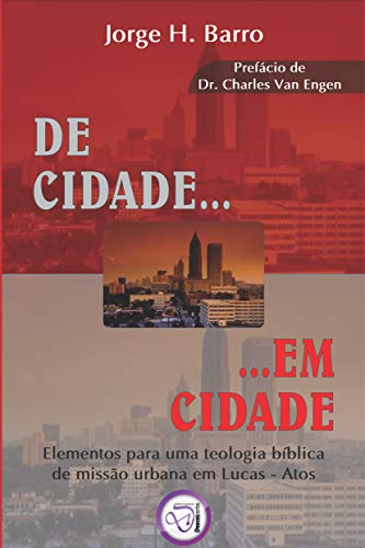 Capa do livro: De cidade em cidade : Elementos para uma teologia bíblica de missão urbana em Lucas-Atos - Ler Online pdf