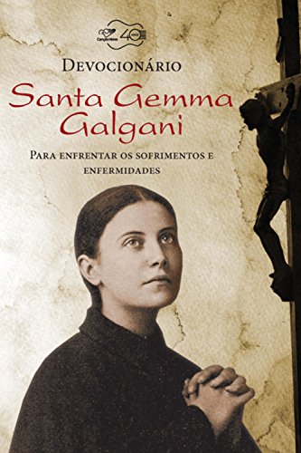 Capa do livro: Devocionário Santa Gemma galgani: para enfrentar os sofrimentos e enfermidades - Ler Online pdf