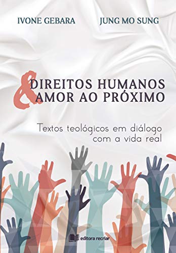 Capa do livro: Direitos Humanos & Amor ao Próximo: Textos teológicos em diálogo com a vida real - Ler Online pdf