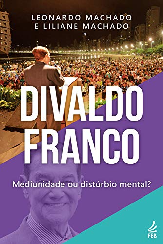 Capa do livro: Divaldo Franco: mediunidade ou distúrbio mental? - Ler Online pdf