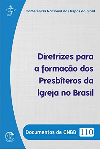 Capa do livro: Documentos da CNBB 110 – Diretrizes para a formação dos presbíteros da Igreja no Brasil - Ler Online pdf