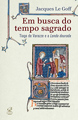 Livro PDF Em busca do tempo sagrado: Tiago de Varazze e a Lenda Dourada