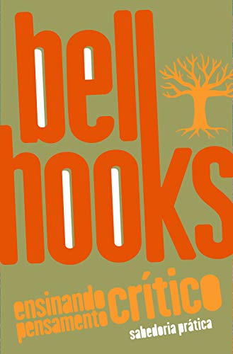 Livro PDF Ensinando pensamento crítico: Sabedoria prática (bell hooks)