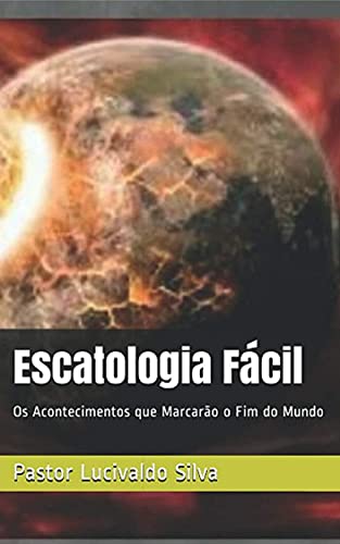 Livro PDF Escatologia Facil: Os acontecimentos que marcarão o fim do mundo