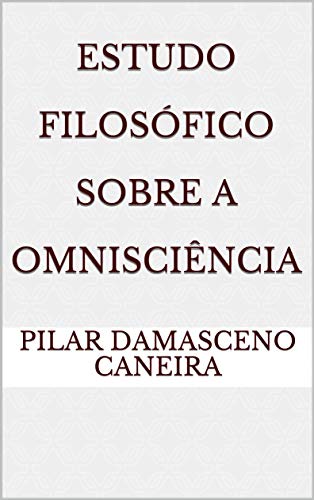Capa do livro: Estudo Filosófico Sobre A Omnisciência - Ler Online pdf