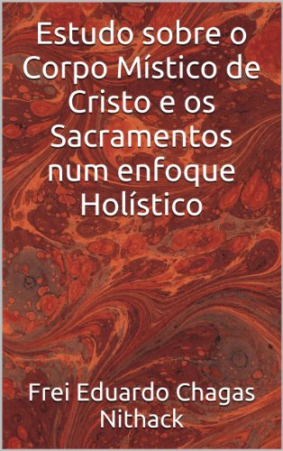 Capa do livro: Estudo sobre o Corpo Místico de Cristo e os Sacramentos num enfoque Holístico (Coleção Odraude Livro 1) - Ler Online pdf