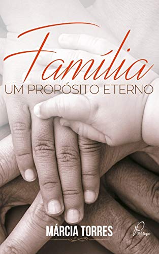 Capa do livro: Família Um Propósito Eterno - Ler Online pdf