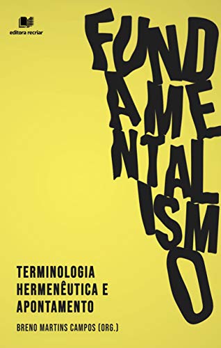 Livro PDF: Fundamentalismo: Terminologia, hermenêutica e apontamento