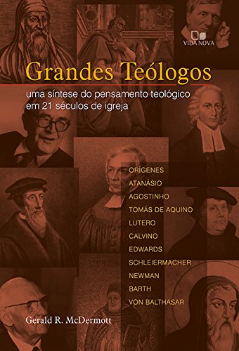 Capa do livro: Grandes teólogos: Uma síntese do pensamento teológico em 21 séculos de igreja - Ler Online pdf