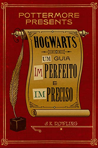 Livro PDF Hogwarts: Um guia imperfeito e impreciso (Pottermore Presents – Português do Brasil Livro 3)