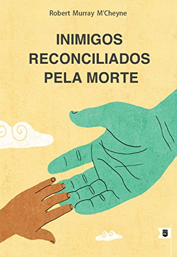 Capa do livro: Inimigos Reconciliados Pela Morte, por R. M. M´Cheyne - Ler Online pdf