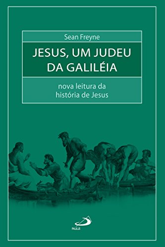 Livro PDF: Jesus, um judeu da Galiléia: Nova leitura da história de Jesus (Bíblia e Sociologia)