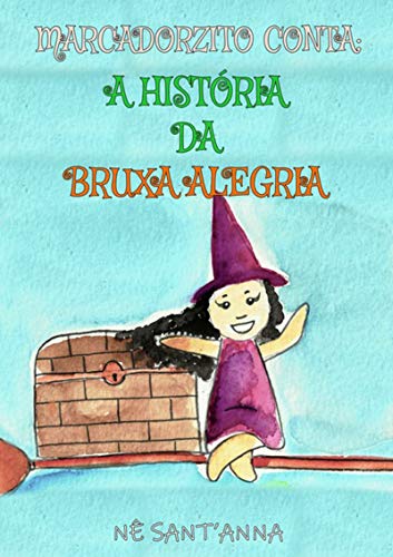 Livro PDF: Marcadorzito Conta: A História Da Bruxa Alegria