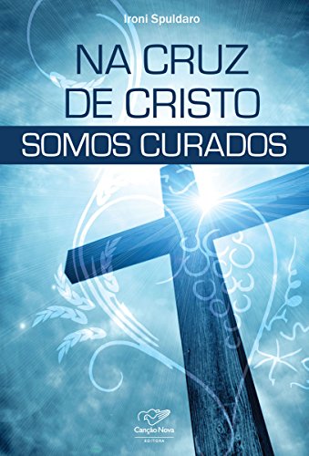 Capa do livro: Na cruz de Cristo somos curados - Ler Online pdf
