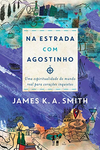 Livro PDF Na estrada com Agostinho: uma espiritualidade do mundo real para corações inquietos