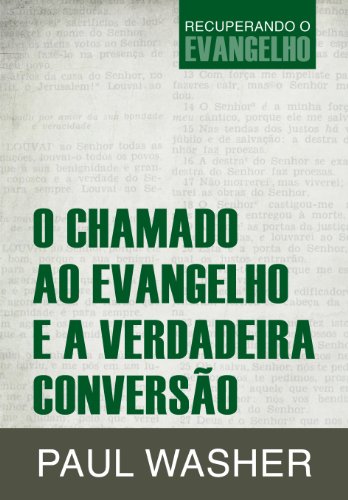 Livro PDF: O chamado ao evangelho e a verdadeira conversão