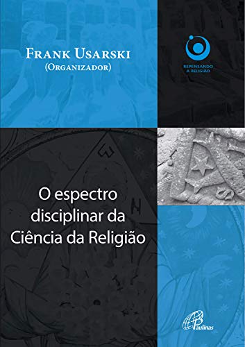 Capa do livro: O espectro disciplinar da ciência da religião (Repensando a religião) - Ler Online pdf