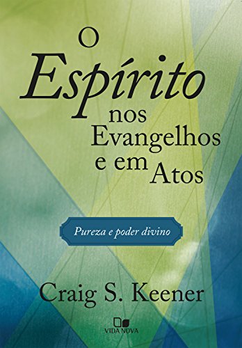 Capa do livro: O Espírito nos Evangelhos e em Atos: Pureza e poder divino - Ler Online pdf