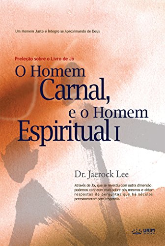 Capa do livro: O Homem Carnal e o Homem Espiritual I : Man of Flesh, Man of Spirit Ⅰ(Portuguese Edition) - Ler Online pdf