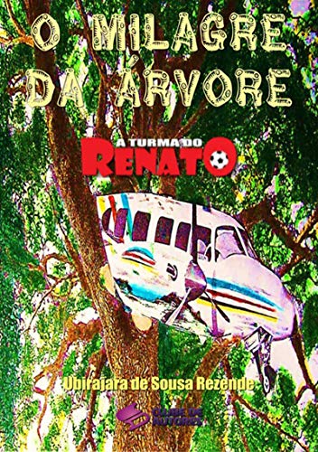 Livro PDF O Milagre Da Árvore – Coleção A Turma Do Renato