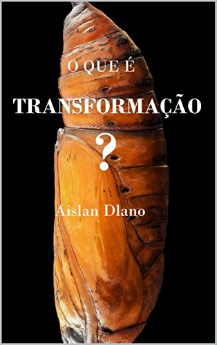 Capa do livro: O QUE É TRANSFORMAÇÃO? - Ler Online pdf
