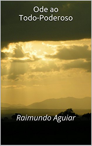 Capa do livro: Ode ao Todo-Poderoso: Raimundo Aguiar - Ler Online pdf