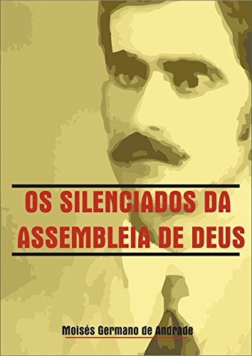 Livro PDF: Os Silenciados das Assembleia de Deus: O sistema