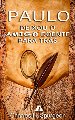 Livro PDF Paulo deixou o amigo doente para trás: SERMÃO N. 1452A