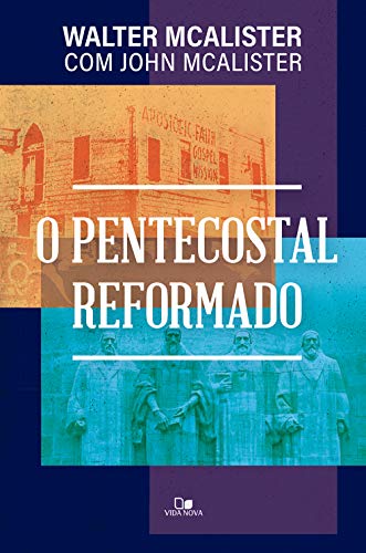 Capa do livro: Pentecostal reformado, O - Ler Online pdf