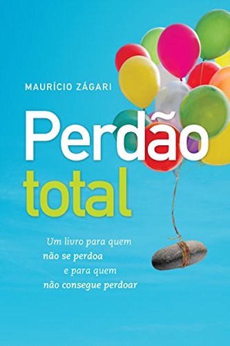 Livro PDF: Perdão total: Um livro para quem não se perdoa e para quem não consegue perdoar