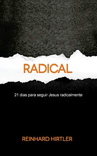 Capa do livro: Radical: 21 Dias para Seguir Jesus Radicalmente - Ler Online pdf
