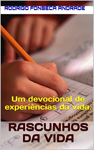 Livro PDF Rascunhos da Vida – I: Um devocional de experiências da vida.