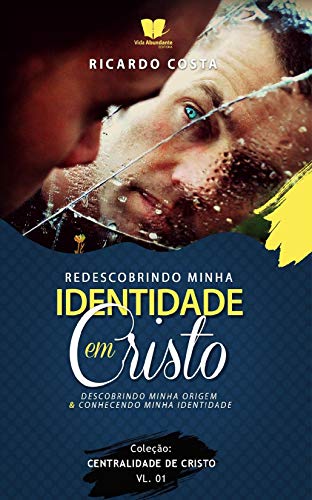 Livro PDF Redescobrindo Minha Identidade em Cristo: Descobrindo minha origem e conhecendo minha identidade