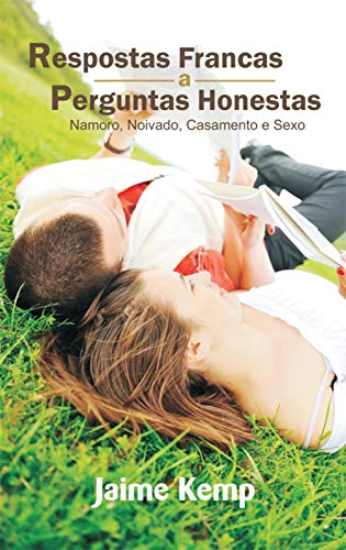 Capa do livro: Respostas francas a perguntas honestas: Namoro, Noivado, Casamento e Sexo - Ler Online pdf