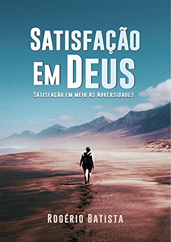 Capa do livro: Satisfação em Deus: Satisfação em meio às adversidades - Ler Online pdf