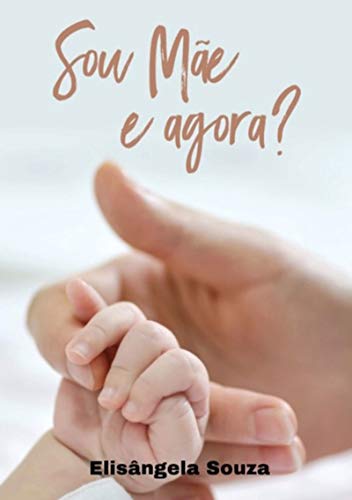 Capa do livro: Sou Mãe E Agora? - Ler Online pdf