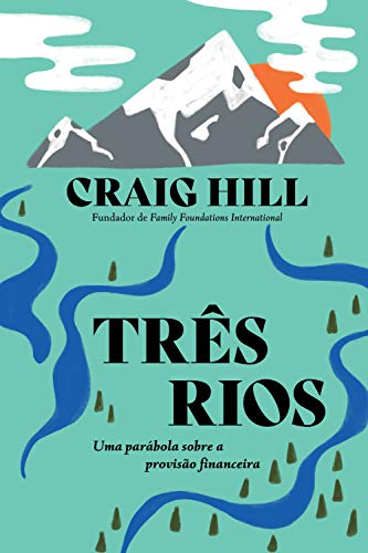Capa do livro: Três Rios: Uma parábola sobre a provisão financeira - Ler Online pdf