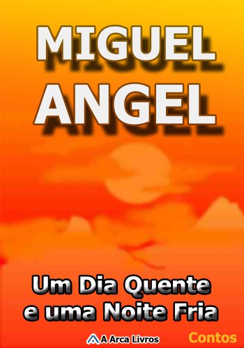 Livro PDF Um Dia Quente e uma Noite Fria: Um mundo em transformação e uma raça ameaçada. (Distopias Livro 1)