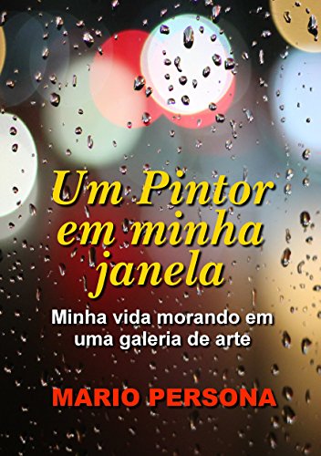 Livro PDF Um Pintor em minha janela: Minha vida morando em uma galeria de arte